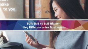 Woman using smart phone to check Bulk SMS vs SMS Blaster: Key Differences for Businesses