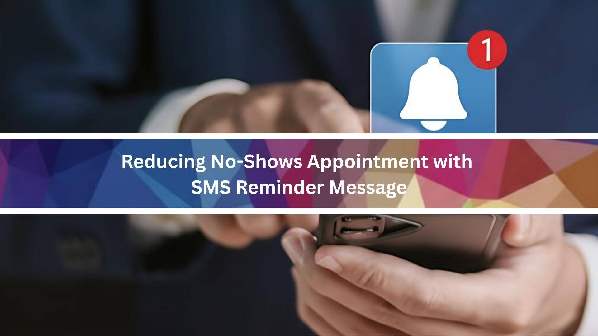 Reducing No-Shows with SMS Appointment Reminder Message