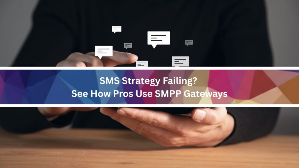 Man holding phone with letters popping out as SMPP gateways