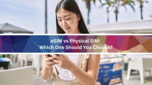 A traveler comparing eSIM vs Physical SIM, thinking which to choose
